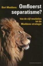 Omfloerst separatisme (Van de vijf resoluties tot de Maddens-strategie) 