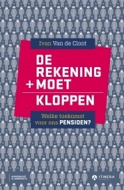 De rekening moet kloppen. Welke toekomst voor ons pensioen? 