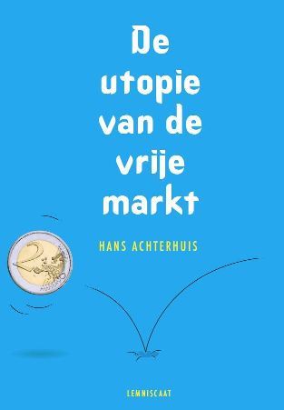 De utopie van de vrije markt