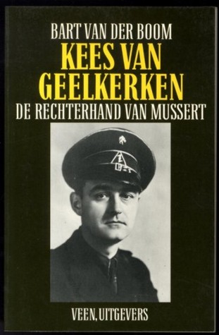 Kees van Geelkerken. De rechterhand van Mussert