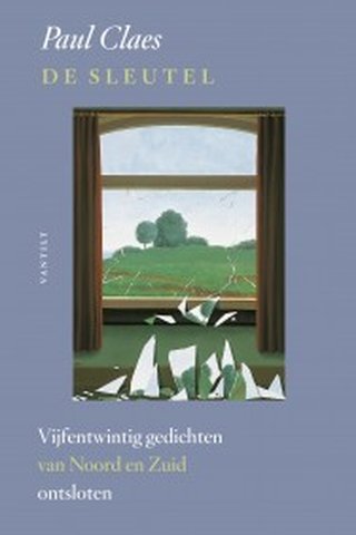 De sleutel. Vijfentwintig gedichten van Noord en Zuid ontsloten