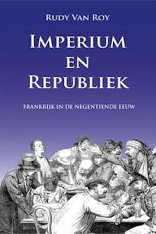 Imperium en republiek. Frankrijk in de negentiende eeuw