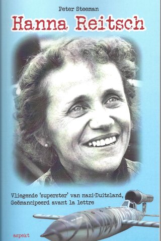 Hanna Reitsch: vliegende ‘superster’ van nazi-Duitsland