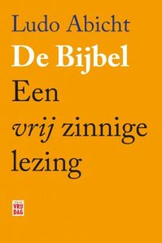 De Bijbel. Een vrij zinnige lezing