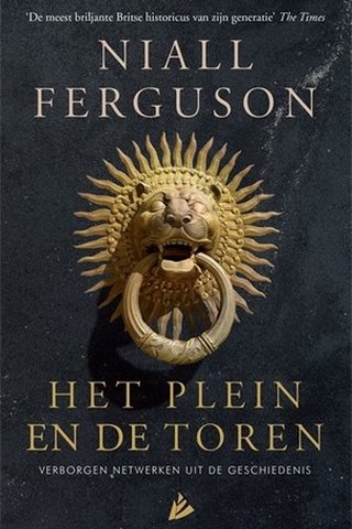 Het plein en de toren - verborgen netwerken uit de geschiedenis 