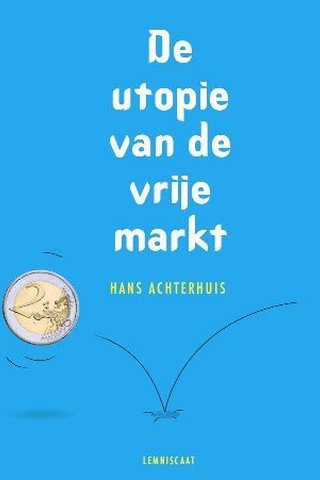 De utopie van de vrije markt