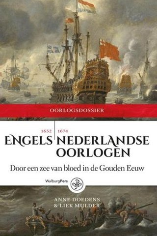Engels-Nederlandse oorlogen: door een zee van bloed in de Gouden Eeuw 