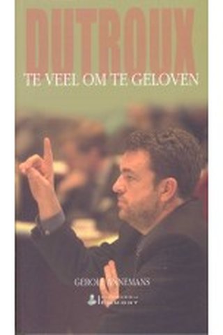 Dutroux: te veel om te geloven